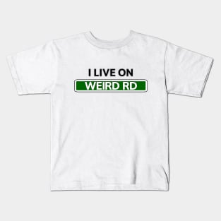 I live on Weird Rd Kids T-Shirt